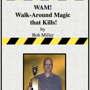 WAM! Walk-Around Magic! by Bob Miller